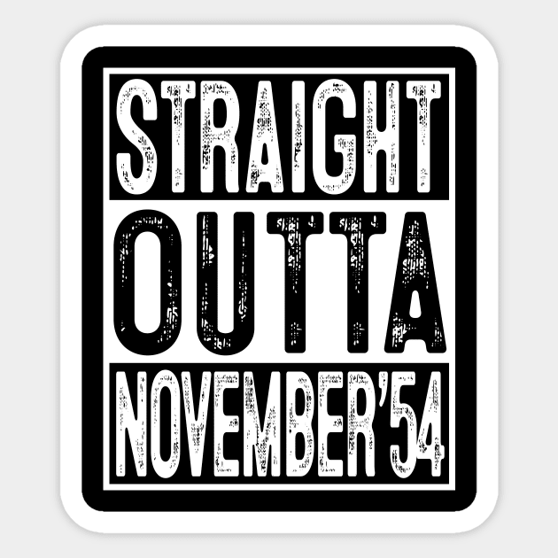 Straight Outta November 1954 65th Birthday Gift 65 Year Old Sticker by rhondamoller87